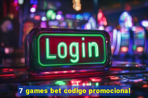 7 games bet codigo promocional